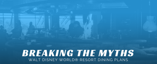 Breaking the Myths - Walt Disney World® Resort Dining Plans