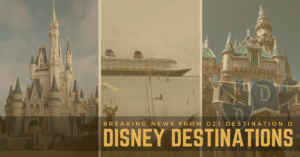 Breaking Disney Destinations News from the D23 Destination D